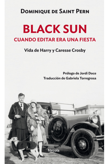 Black Sun: cuando editar era una fiesta (Vida de Harry y Caresse Crosby)