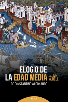 Elogio de la Edad Media. De Constantino a Leonardo