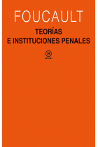 Teorías e instituciones penales (Curso en el Collège de France, 1971-1972)