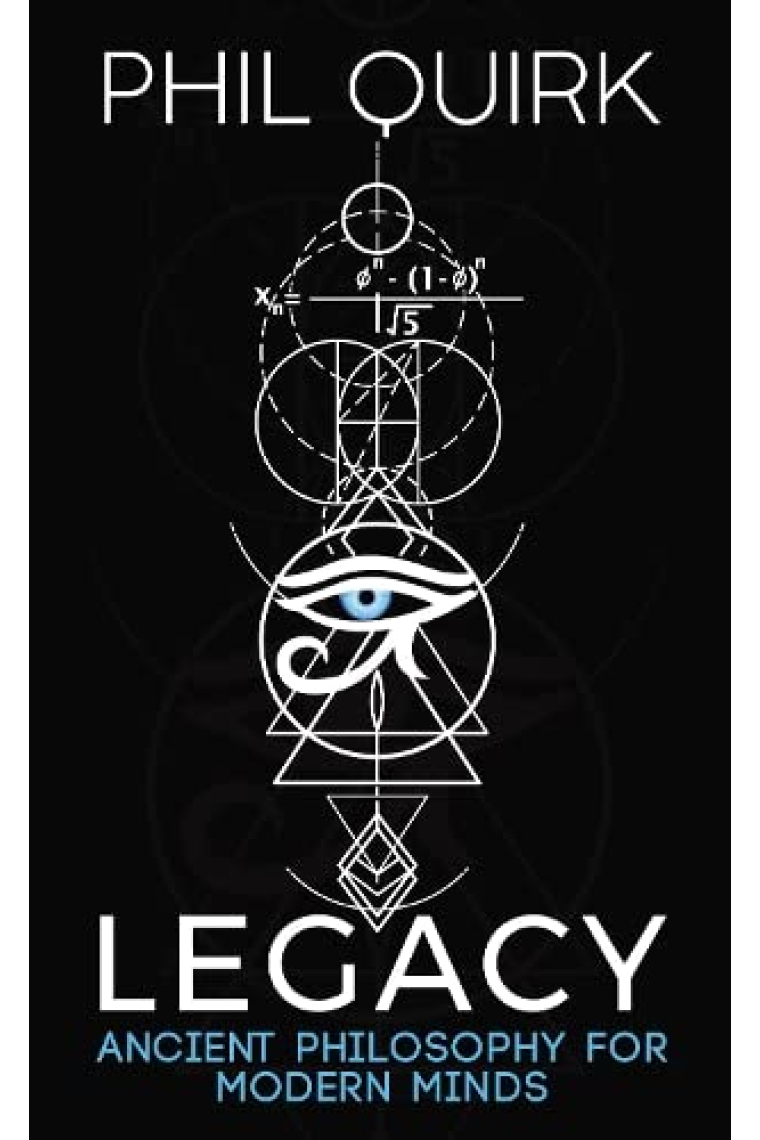 Legacy: Ancient Philosophy For Modern Minds