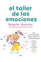 El taller de las emociones. 80 actividades para educar y acompañar