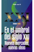 En el umbral del siglo XXI nuevos mercados, nuevas ideas