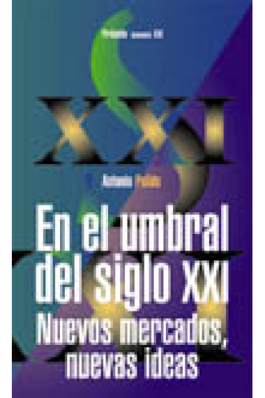 En el umbral del siglo XXI nuevos mercados, nuevas ideas