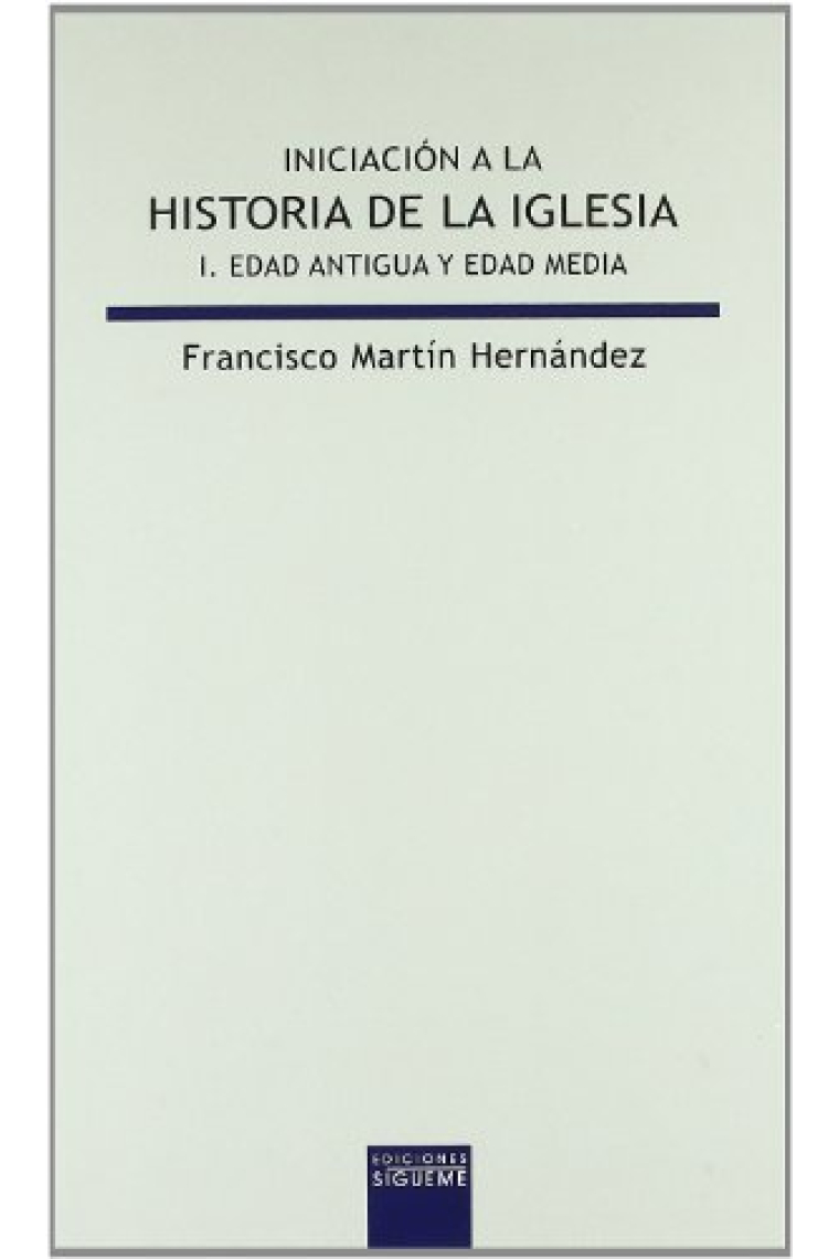 Iniciación a la historia de la Iglesia, I: Edad Antigua y Edad Media