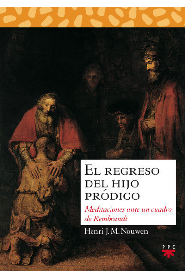 El regreso del hijo pródigo: Meditaciones ante un cuadro de Rembrandt