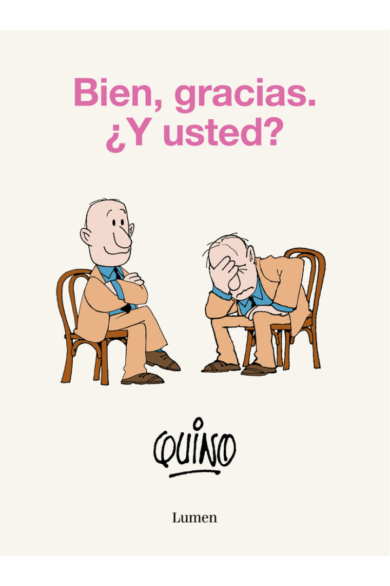 BIEN, GRACIAS. Y USTED