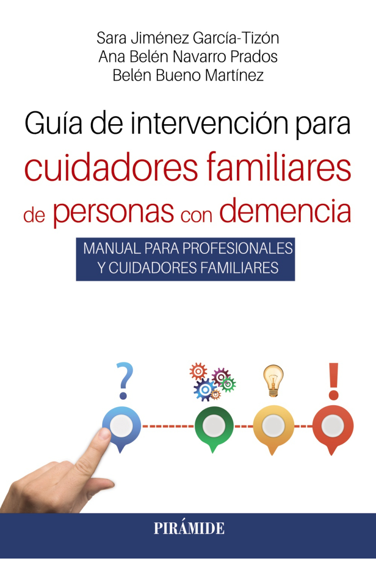 Guía de intervención para cuidadores familiares de personas con demencia. Manual para profesionales y cuidadores familiares