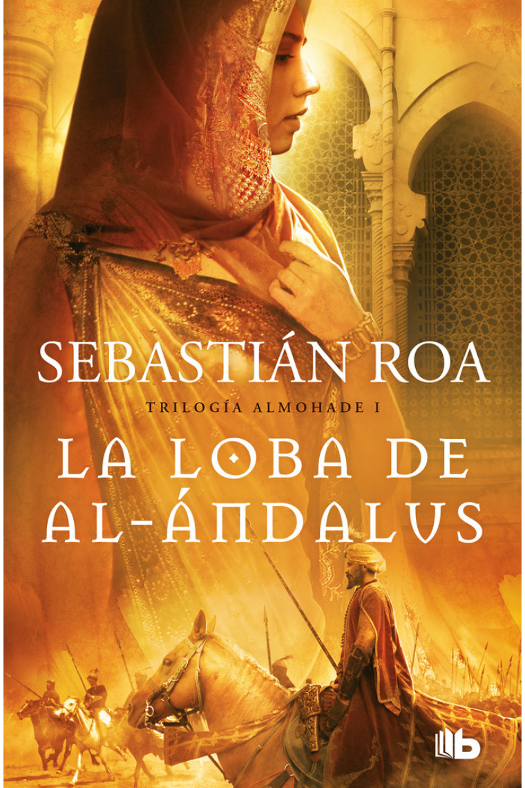 LA LOBA DE AL-ANDALUS TRILOGIA ALMOHADE 1