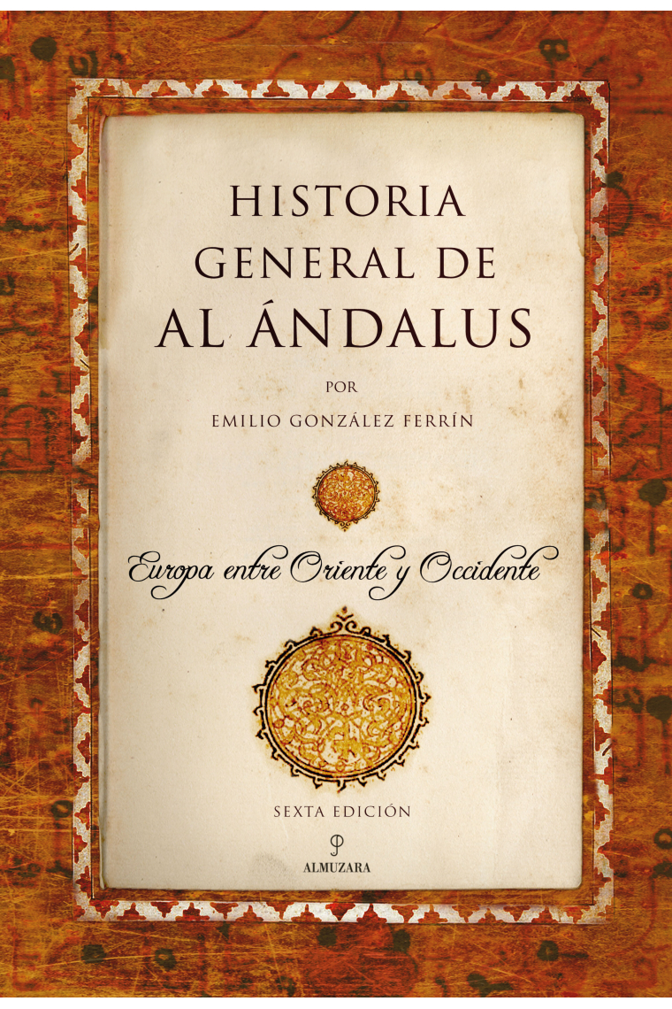 Historia general de Al Ándalus. Europa entre Oriente y Occidente