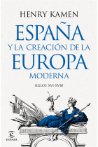 España y la creación de la Europa moderna. Siglos XVI-XVIII