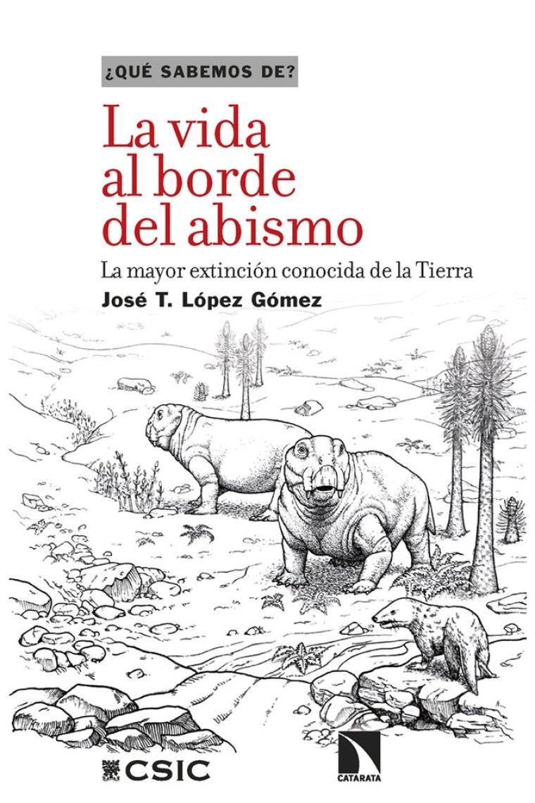 La vida al borde del abismo. La mayor extinción conocida de la tierra. ¿Qué sabemos de?