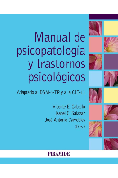 Manual de psicopatología y trastornos psicológicos. Adaptado al DSM-5-TR y a la CIE-11