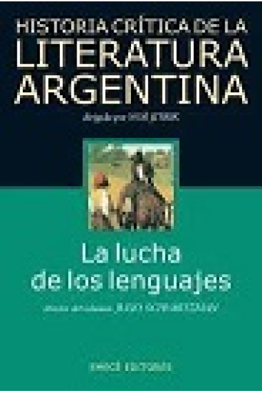 La lucha de los lenguajes (Historia crítica de la literatura argentina, Tomo II)