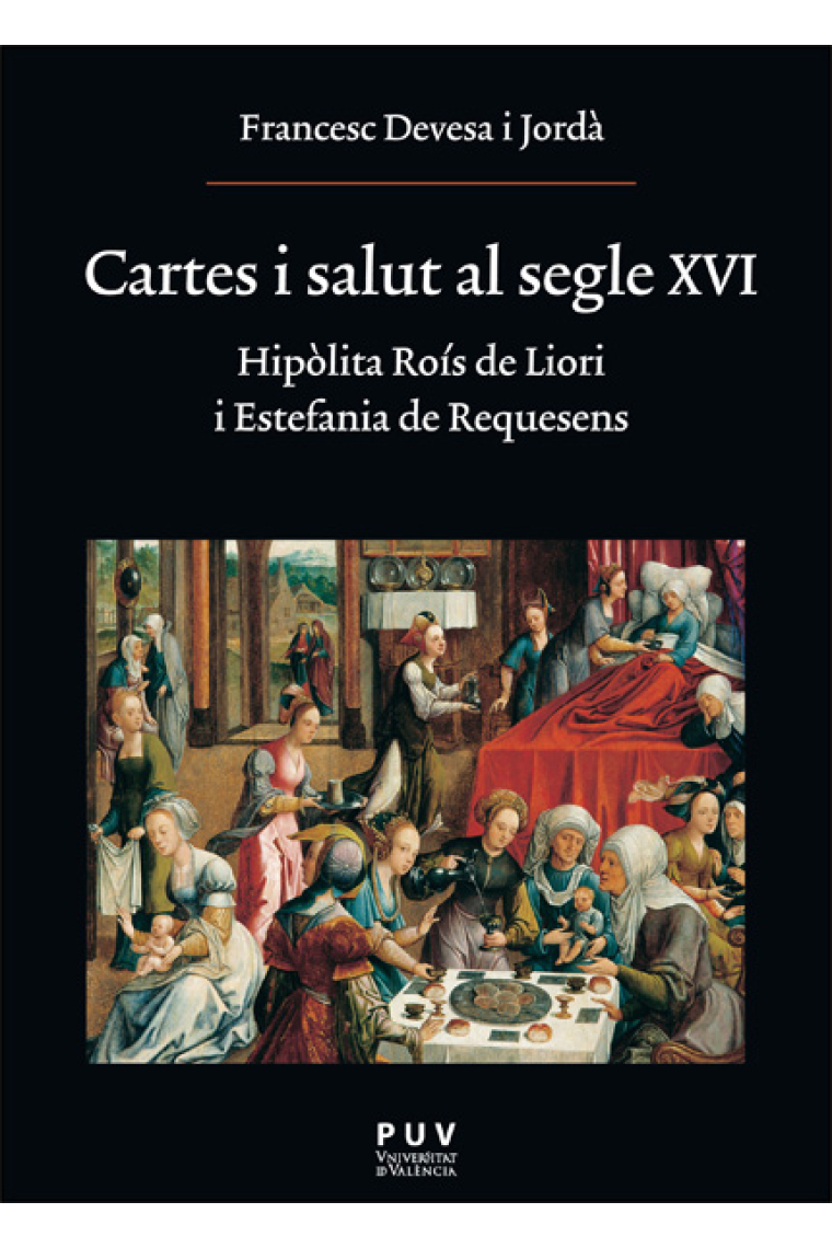 Cartes i salut al segle XVI. Hipòlita Roís de Liori i Estefania de Requesens