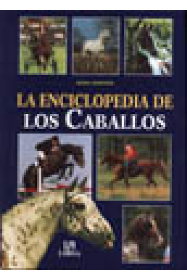 La enciclopedia de los caballos