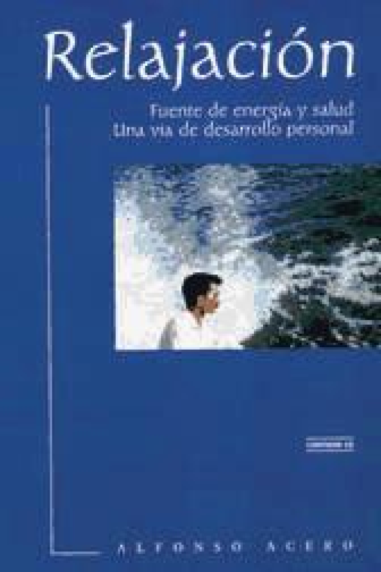 Relajación. Fuente de energía y salud. Una vía de desarrolo personal+ (CD)