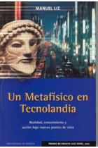 Un metafísico en Tecnolandia:  Realidad, conocimiento y acción bajo nuevos puntos de vista