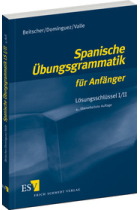 Spanische Übungsgrammatik für anfänger. Lösungsschlüssel I/II