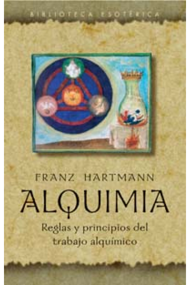 Alquimia : reglas y principios del trabajo alquímico