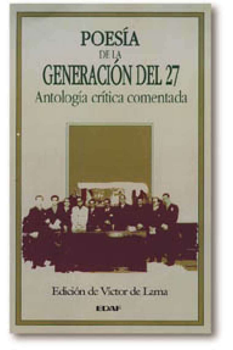 POESIA DE LA GENERACION DEL 27. ANTOLOGIA CRITICA COMENTADA