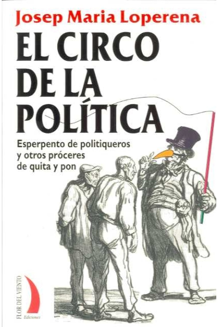 El circo de la política. Esperpento de politiqueros y otros próceres de quita y pon