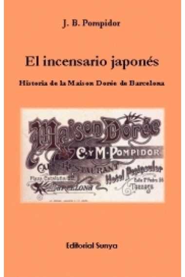 El incensario japonés. Historia de la Maison Dorée de Barcelona