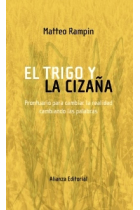 El trigo y la cizaña : Prontuario para cambiar la realidad cambiando las palabras