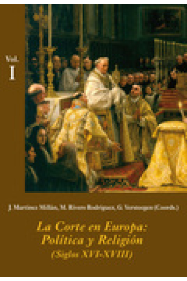 La Corte en Europa: Política y religión (Siglos XVI-XVIII)