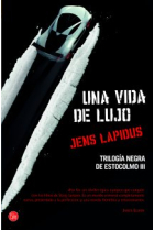 Una vida de lujo (Trilogía negra de Estocolmo III)