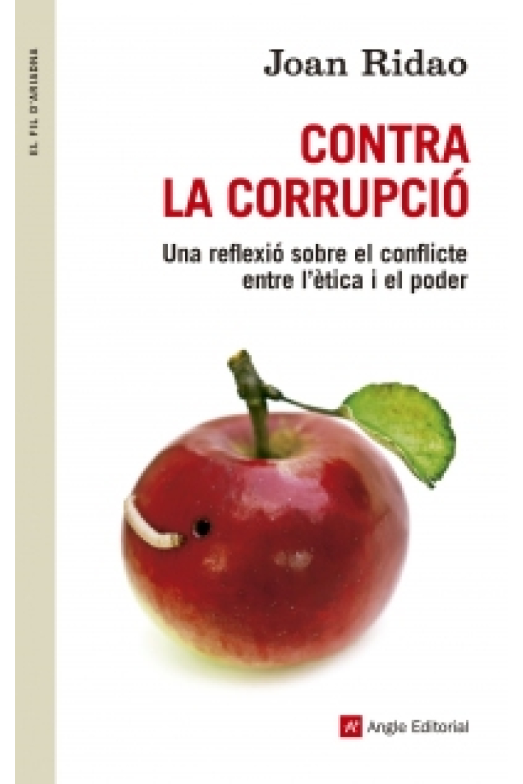 Contra la corrupció. Una reflexió sobre el conflicte entre l'ètica i el poder