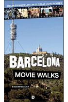 Barcelona Movie Walks. Discover Barcelona in 20 Great Movie Routes