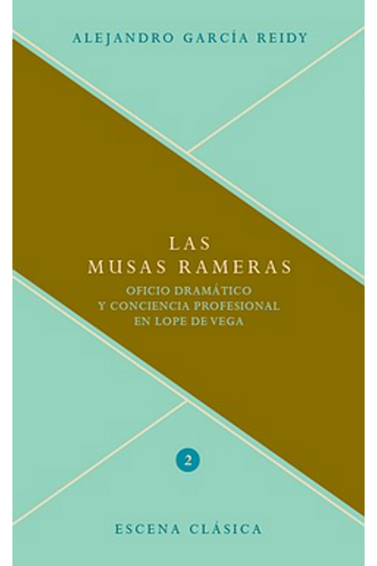 Las musas rameras: oficio dramático y conciencia profesional en Lope de Vega