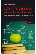 ¿Cómo y para qué educan las familias hoy?