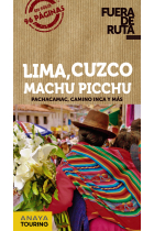 Lima, Cuzco, Machu Picchu. Fuera de ruta