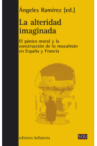 La alteridad imaginada. El pánico moral y la construcción de lo musulmán en España y Francia