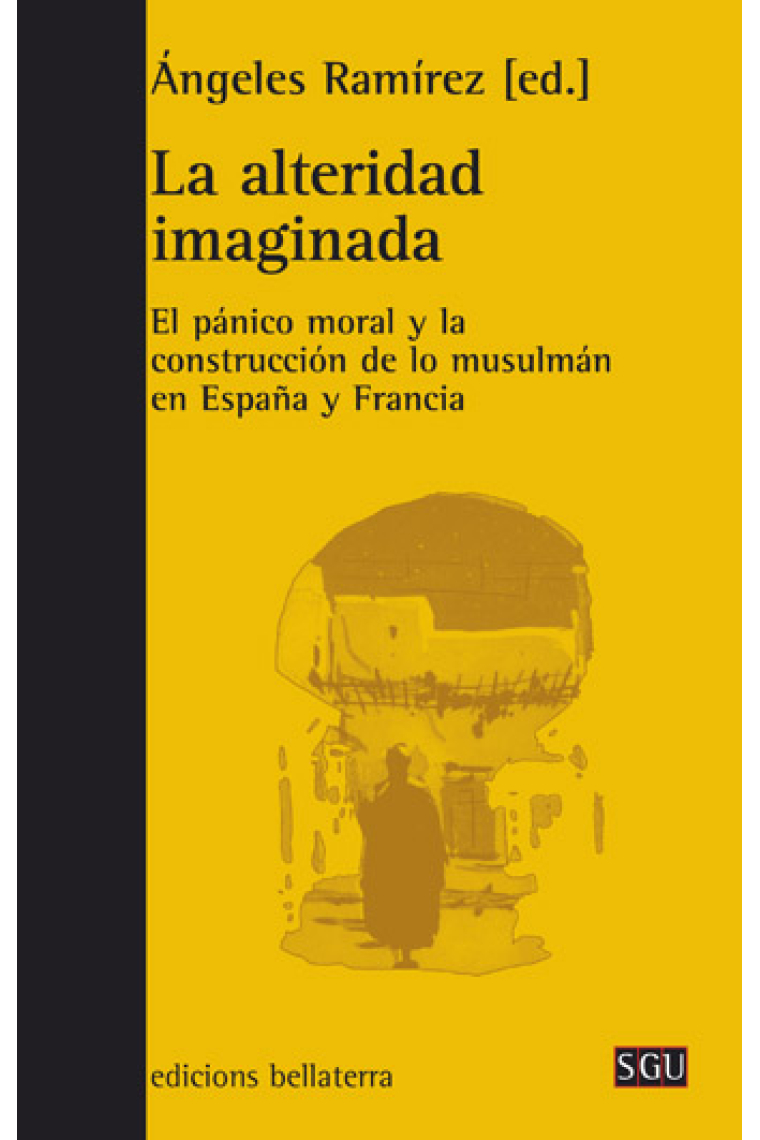 La alteridad imaginada. El pánico moral y la construcción de lo musulmán en España y Francia