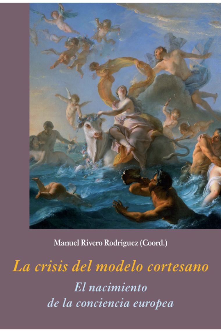 La crisis del modelo cortesano. El nacimiento de la conciencia europea