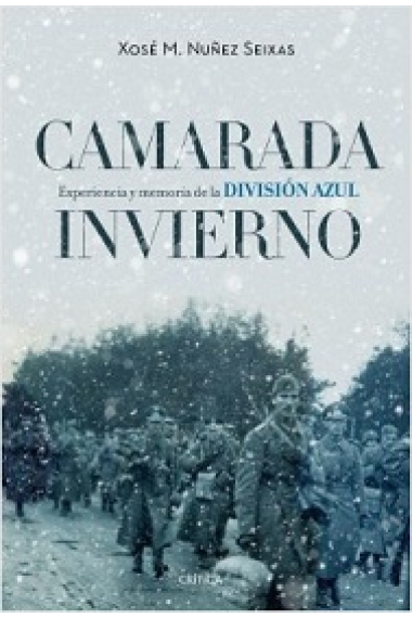 Camarada invierno. Experiencia y memoria en la División Azul (1941-1945)