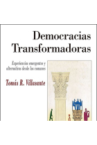 Democracias Transformadoras. Experiencias emergentes y alternativas desde los comunes