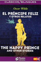 El Príncipe Feliz y Otros Relatos/The Happy Prince and other stories