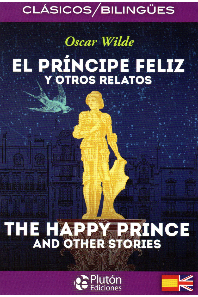 El Príncipe Feliz y Otros Relatos/The Happy Prince and other stories