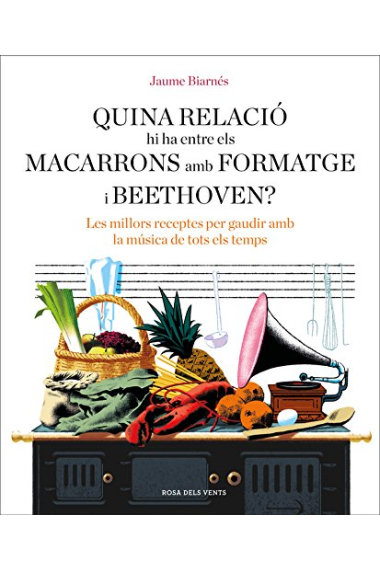 Quina relació hi ha entre els macarrons amb formatge i Beethoven? Les millors receptes per gaudir amb la música de tots els temps