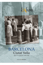 Barcelona. Ciutat Vella. Recull gràfic, 1844-1986