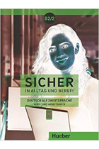 Sicher in Alltag und Beruf! B2.2 - Kursbuch + Arbeitsbuch