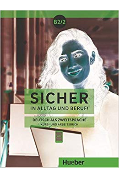 Sicher in Alltag und Beruf! B2.2 - Kursbuch + Arbeitsbuch