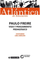 Paulo Freire. Vida y pensamiento pedagógico