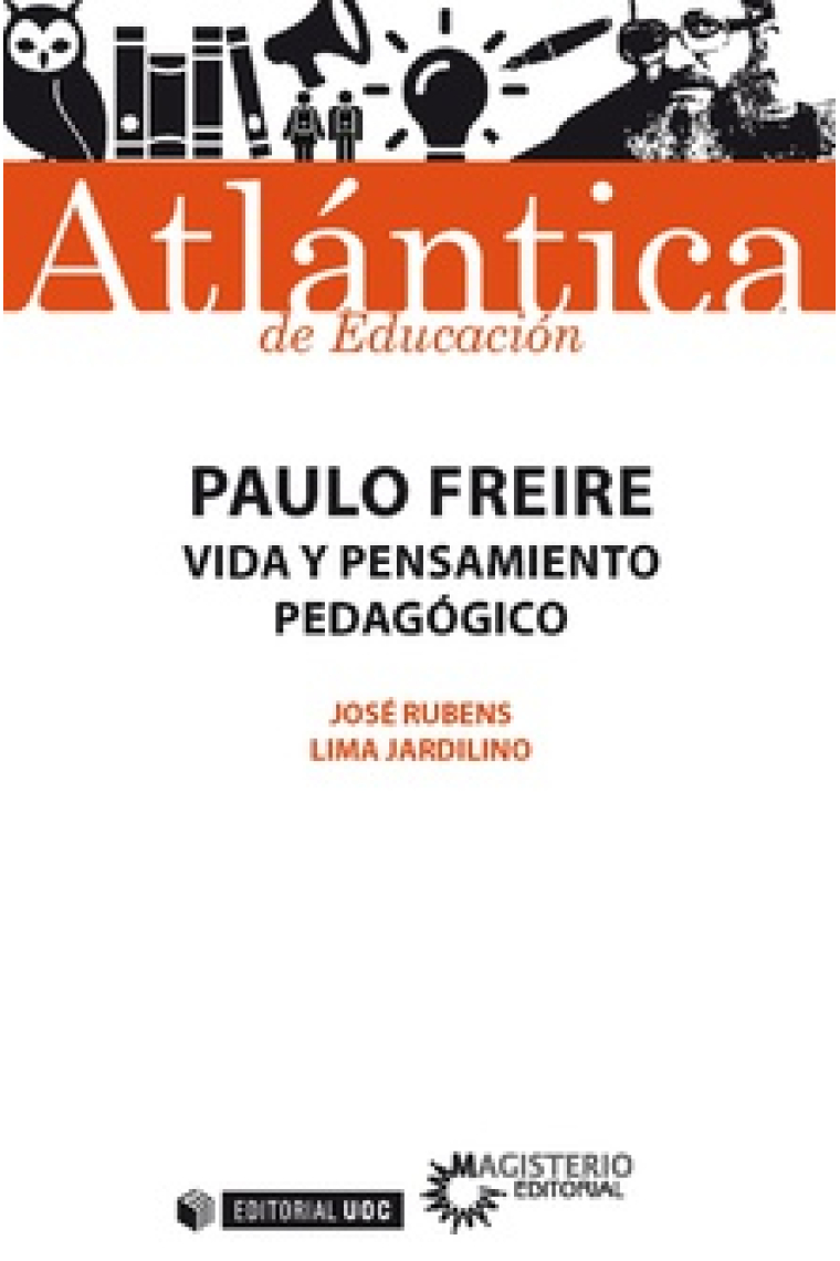 Paulo Freire. Vida y pensamiento pedagógico