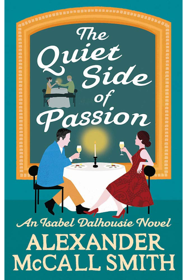 The Quiet Side Of Passion (Isabel Dalhousie Novels)