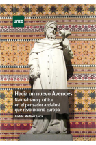 Hacia un nuevo Averroes: naturalismo y crítica en el pensador andalusí que revolucionó Europa