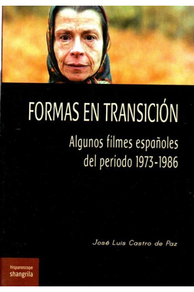 Formas en transición. Algunos filmes españoles del periodo 1973-1986